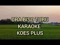Download Lagu ORA BISO TURU (KOES PLUS)❗❗KARAOKE || Sus Pandawa