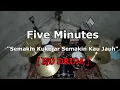 Download Lagu FIVE MINUTES - Semakin Ku Kejar, Semakin Kau Jauh (NO SOUND DRUM)
