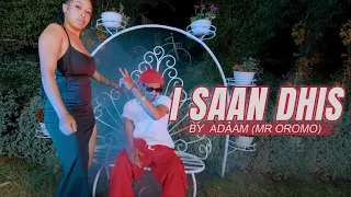 I Saan Dhisi By Adaam Asabot Mr Oromo Official Video 