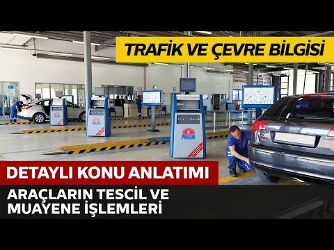 Trafik ve Çevre Bilgisi / Araçların Tescil İşlemleri, Motorlu Araçlara Ait Şartlar ile Muayeneleri