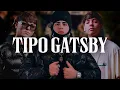 Tipo Gatsby - Oscar Maydon Natanael Cano Gabito Ballesteros