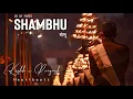 Download Lagu Shambhu - Official Music Video | Kashh ft. Priyesh | Har Har Mahadev Shambhu Kashi Vishwanath Gange