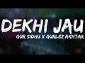 Dekhi Jau Gur Sidhu Gurlez Akhtar Latest Punjabi Songs 2021 New Punjabi Song 2021