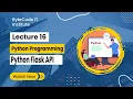 Python Programming API Development using Flask - Lecture 16