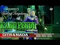 KANG PENDI || TARLING KLASIK || BUNDA MUMUN || CITRA NADA LIVE DESA GRINTING - BREBES