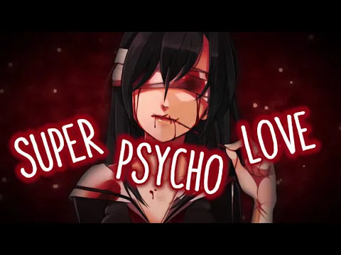 Download MP3 【Nightcore】→ Super Psycho Love || Lyrics