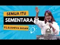 Download Lagu Ps.Elisheva Susan | Semua Itu Sementara