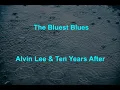 Download Lagu The Bluest Blues  - Alvin Lee \u0026 Ten Years After - with lyrics