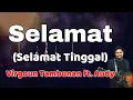 Download Lagu Selamat (Selamat Tinggal)  -  Virgoun  ft.  Audy  (Lirik) with THE BEST SOUND QUALITY