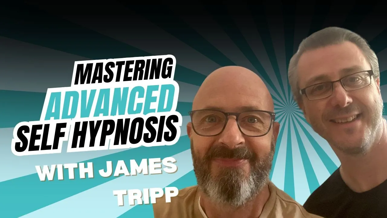 Mastering ADVANCED Self Hypnosis Techniques with James Tripp: video thumbnail