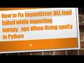 How to Fix ImportError DLL load failed while importing numpy - ops When Using spaCy in Python