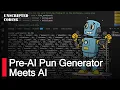 Pun Generator - Our old Python Project SUPERCHARGED with AI Unscripted Coding