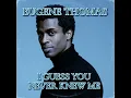 Lagu Eugene Thomas - I guess you never knew me