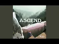 Ascend