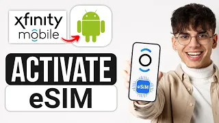 How to Activate Xfinity Mobile eSIM on Android 2025 - Full Guide