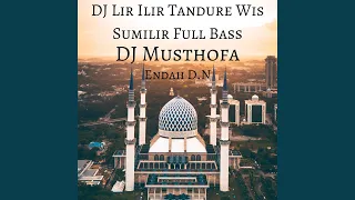 Download Dj Lir Ilir Tandure Wis Sumilir Full Bass (Remix) MP3