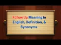 Follow Up Meaning in English Definition and Follow Up Synonyms Thesaurus Thrive