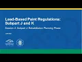 Lead Safe Housing Rule Webinar Series Subparts J and K -