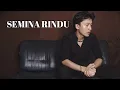 Download Lagu SEMINA RINDU - MAWAT (COVER IBAN VERSION)