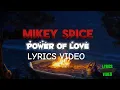 Mikey Spice _Power Of Love ||OFFICIAL LYRICS VIDEO