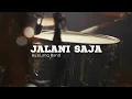 Download Lagu JALANI SAJA (LIRIK)