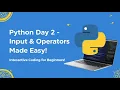 Python Day 2 Input Type Conversion Operators Explained Beginner Friendly Tutorial