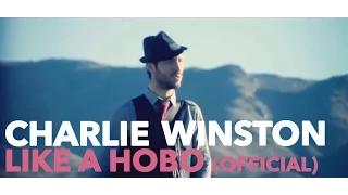 CHARLIE WINSTON Like A Hobo Official Video 