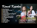 Download Lagu SHINTA ARSINTA FT. AJENG FEBRIA - KIMCIL KEPOLEN - HANYA INGIN KAU TAHU | FULL ALBUM 2023