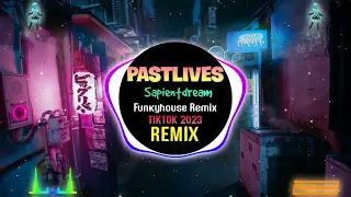 Download Sapientdream - Pastlives (FunkyHouse Remix Tiktok 2023) DJ抖音版 || Hot Tiktok Douyin MP3