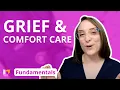 Stages and Types of Grief Types of Comfort Care - Fundamentals of Nursing LevelUpRN