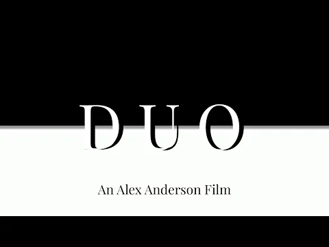 DUO - An Alex Anderson Short Film