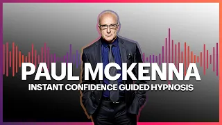 Paul McKenna Instant Confidence Guided Hypnosis