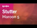 Download Lagu Stutter - Maroon 5 | Karaoke Version | KaraFun
