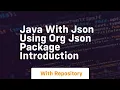 Java with json using org json package introduction