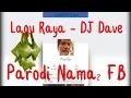 Download Lagu DJ Dave - Menjelang Hari Raya (FB Names Parody)