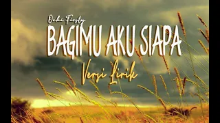 Download Bagimu Aku Siapa - LIRIK || Ovhi Firsty MP3