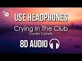 Download Lagu Camila Cabello - Crying In The Club (8D AUDIO)
