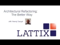 Architectural Refactoring The Better Way