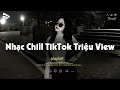 Download Lagu Nhạc Chill Dễ Ngủ 2025 📻 BXH Nhạc Buồn Chill 2025 Nghe \
