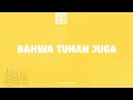 Download Lagu Bahwa Tuhan Juga (Official Lyric Video) | Intimately Known