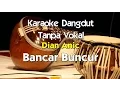 Download Lagu Karaoke Dian Anic - Bancar Buncur