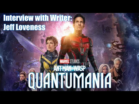 Ant Man and the Wasp Quantumania Q&A - Jeff Loveness