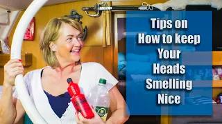 Ep.74 – Sailing tips – How to keep your heads smelling nice