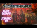 Gloomhaven Black Barrow - Scenario Solo Playthrough