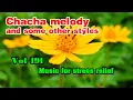 Download Lagu ChaCha melody and some other styles, Relaxing instrumental music for stress relief, vol 191