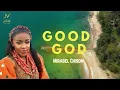 Good God by Mirabel Chisom 1 Hour Loop Version