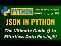 MASTER JSON IN PYTHON HOW TO USE JSON IN PYTHON