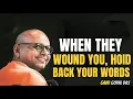 Download Lagu Ketika Mereka Melukaimu, Tahan Kata-Katamu | Pidato Inspiratif Gaur Gopal Das