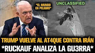 RUCKAUF ANALIZA LA GU3RRA TRAS ATA4QUE DE TRUMP CONTRA IRÁN