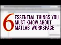 6 Essential Things You MUST Know about MATLAB Workspace MATLAB Tutorial for Beginners